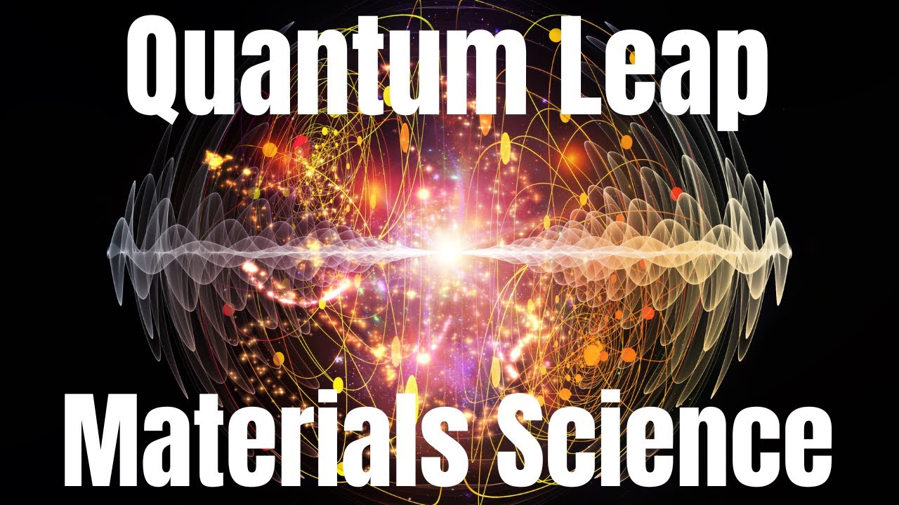 Quantum Leap in Materials Science: Shaping the Future, One Material at ...