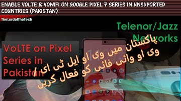 Enabling VoLTE on Google Pixel 7 Pro in unsupported countries (Pakistan)