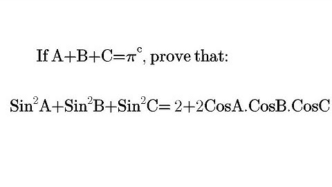 If A+B+C=180 degree, show that sin^2A+sin^2B+sin^2C=2+2cosA.cosB.cosC