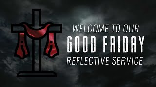 Good Friday Reflective Service