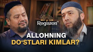 Allohning do'stlari kimlar? | Anasxon Mahmud va Tohir Abdulloh ustozlarning suhbati | @REGISTONTV