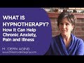 What is Hypnotherapy?  Hypnosis to Heal Chronic Anxiety Pain and Illness