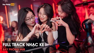 NONSTOP VINAHOUSE BAY PHÒNG 2024 - FULL TRACK NHẠC KE - SIÊU PHẨM NGƯỜI CHƠI HỆ GÕ