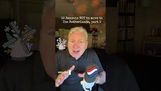 12 Reasons NOT to the Netherlands, part  2