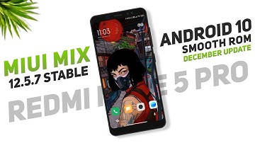 MIUI MiX 12.5.7 Stable For Redmi Note 5 Pro | Android 10 | Smooth Rom | December Security Patch