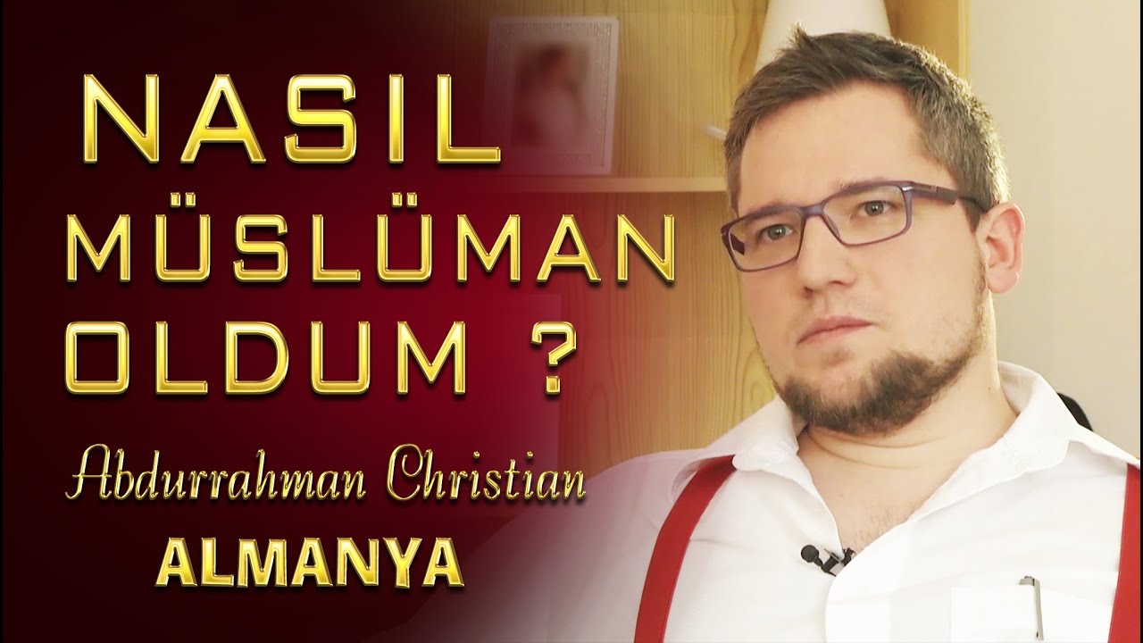 Nasıl Müslüman Oldum 🌙 Abdurrahman Christian (Almanya) Günümüzden Gerçek Bir Hikaye - İslami Sözler