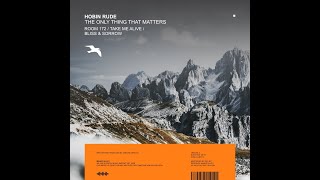Hobin Rude - The Only Thing That Matters (Original Mix)