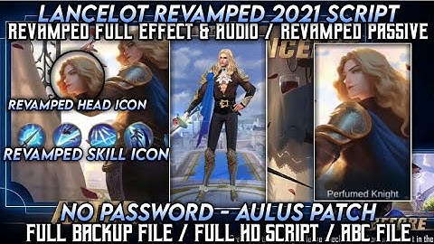 Lancelot Revamp Script [ Reworked ] || Full Revamped Effect & Audio || With Backup File || No Pass