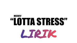 Meerfly - Lotta Stress Lirik