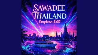Sawadee Thailand (Songkran Edit)