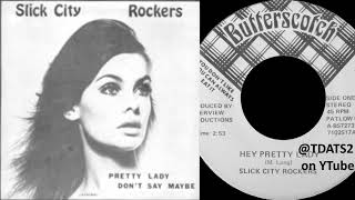 Slick City Rockers - Hey Pretty Lady [19 Private Press 45 Garage Rock Michigan USA]