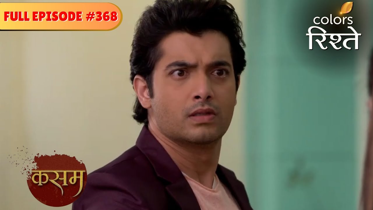 Rishi gets suspicious | Kasam - Tere Pyaar Ki | Full Episode 368 | Colors Rishtey