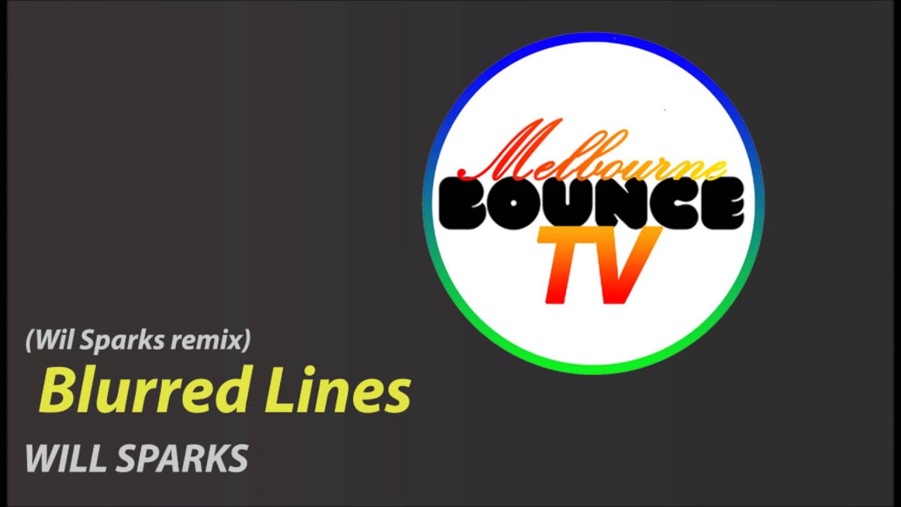 Blurred Lines- Will Sparks Remix Blurred Lines- Will Sparks Remix