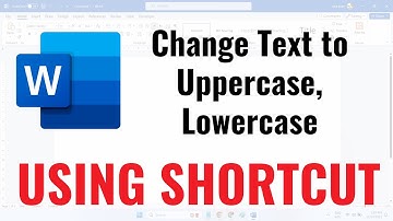 Shortcut Key to Change Text to Uppercase, Lowercase In MS Word