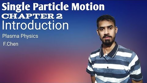 Single Particle Motion (introduction) chapter 2 , F. Chen  lecture no. 6
