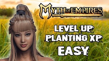 Myth of Empires how to raise planting exp easy