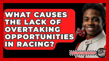 What Causes The Lack Of Overtaking Opportunities In Racing? - The Racing Xpert