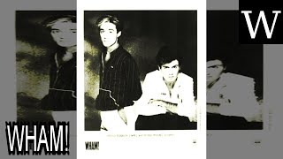 WHAM! - WikiVidi Documentary