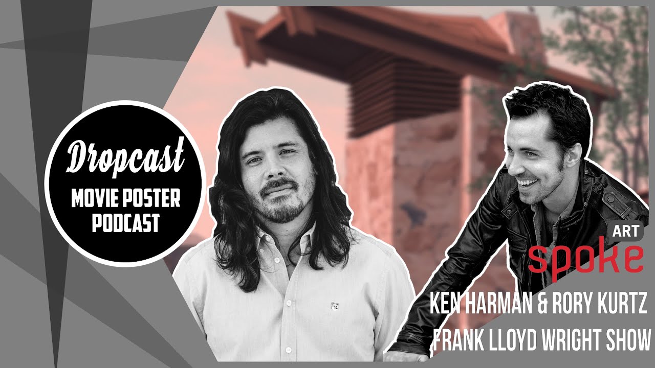 DROPCAST - Movie Poster Podcast - Rory Kurtz & Ken Harman talk Spoke Art's Frank Lloyd Wright Show