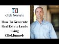 How To Generate Real Estate Leads Using Clickfunnels