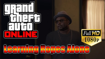 GTA Online - Learning Ropes Alone (#2 Mission 100% Easy Way) With 60Fps 1080p Full HD