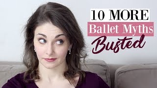 10 MORE Ballet Myths BUSTED | Kathryn Morgan 10 MORE Ballet Myths BUSTED | Kathryn Morgan