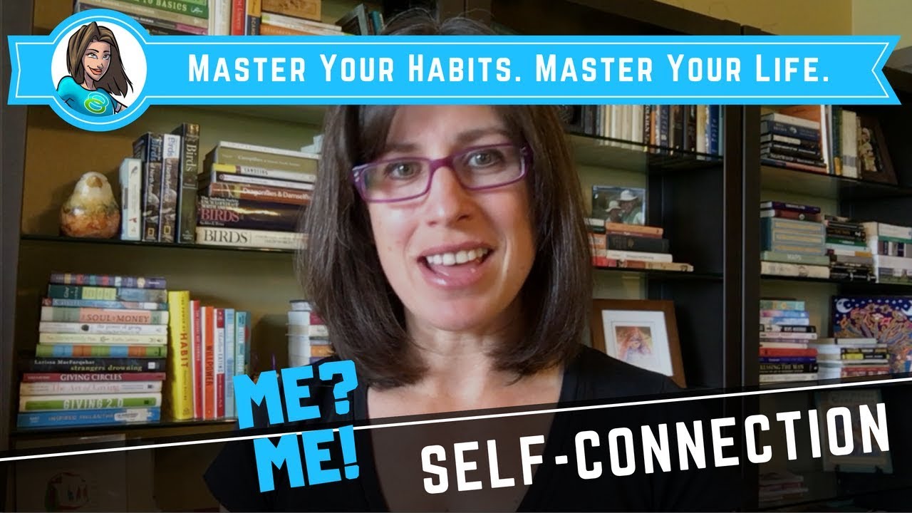 The Self Connection Habit
