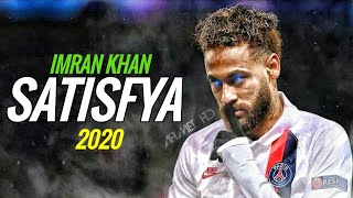 Neymar Jr • Imran Khan - Satisfya | 2020 Resimi