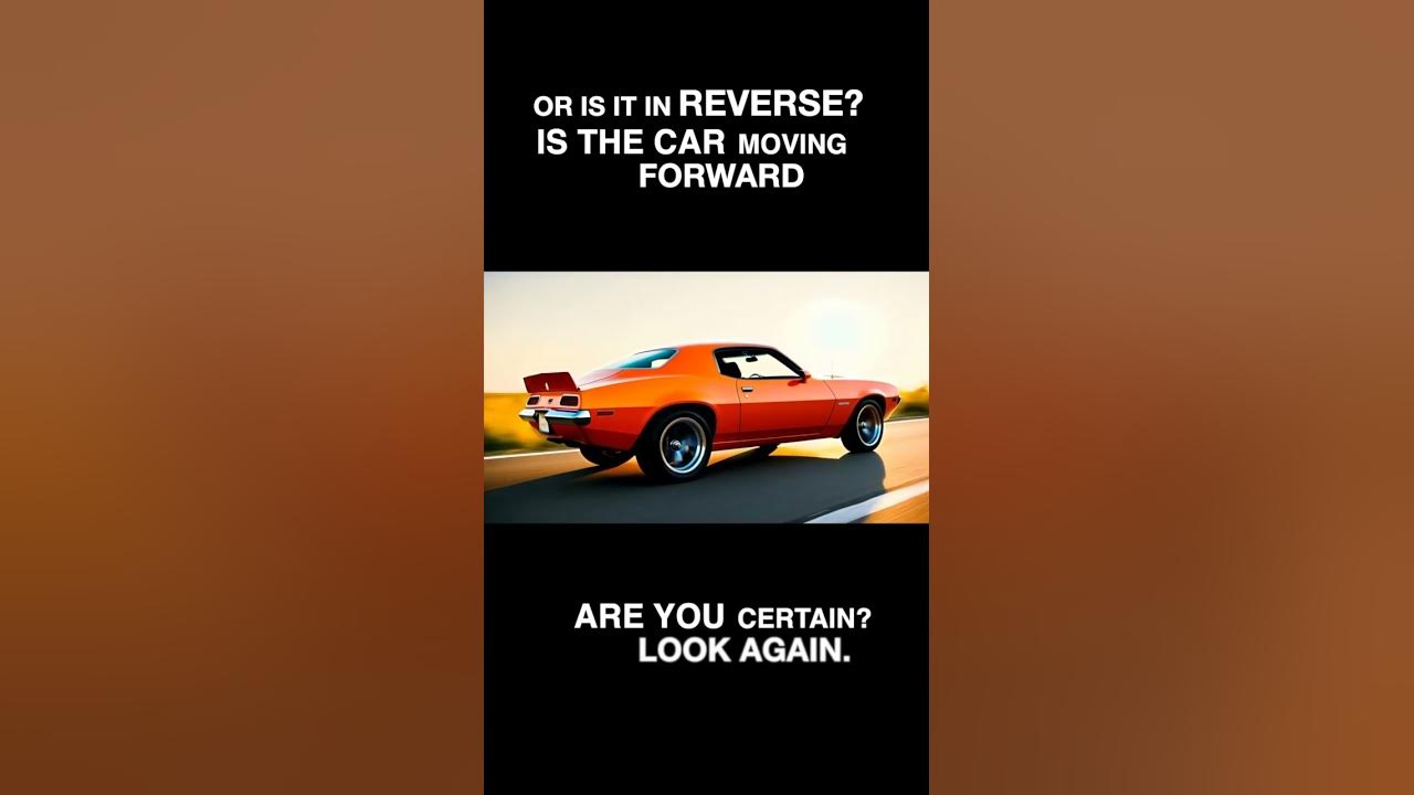 Is the car moving forward or is it in reverse? - YouTube