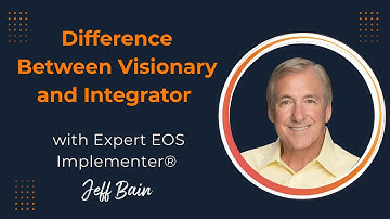 Difference Between Visionary and Integrator Explained by Jeff Bain Expert EOS Implementer