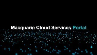 The All New Macquarie Cloud Services Portal