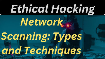 Decoding Network Scanning: Types and Techniques