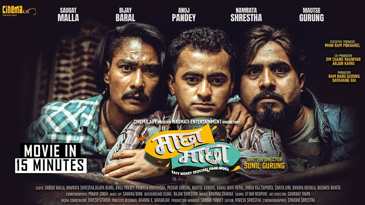 MACHHA MACHHA - New Nepali Movie 2021/2078 | Saugat Malla, Bijay Baral, Anoj Pandey