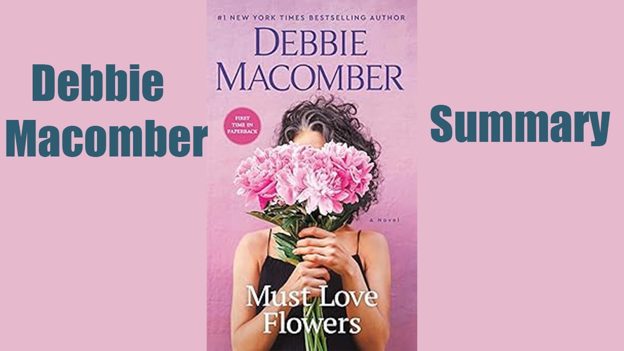 Book Summary: Must Love Flowers by Debbie Macomber @green mountain