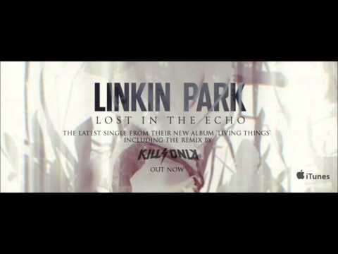 Linkin Park (+) LOST IN THE ECHO (KillSonik Remix)