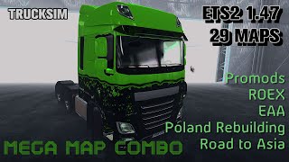 Mega 29 Maps Combo for ETS2 1.47 – with Promods, Roex, Poland Rebuilding, EAA and more  – Tutorial