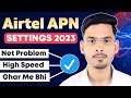 Airtel Apn Settings | Airtel Internet Problem Fix | March 2023