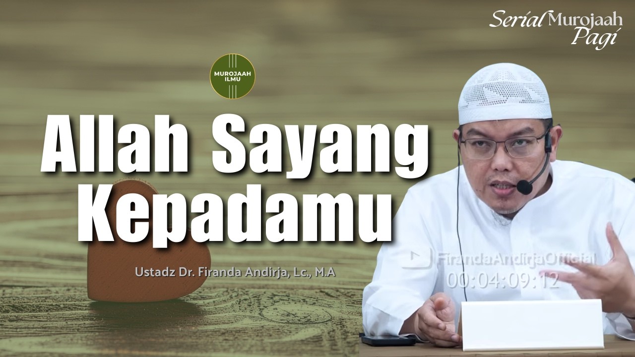 Allah Sayang Kepadamu - Ustadz Dr. Firanda Andirja, Lc., M.A