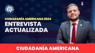 Entrevista actualizada 2024  Ciudadanía americana