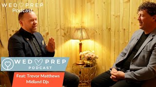 How to Keep Your Wedding Dance Floor Full DJ Tips with Trevor Matthews | W E D 🤍 P R E P Podcast