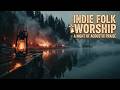 Peaceful Indie Folk Worship | Calm Christian Folk Music For Deep Prayer And Inner Spirit