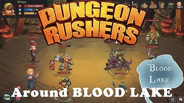 Dungeon Rushers Early Access Gameplay - Round Blood Lake