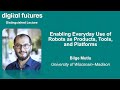 Bilge Mutlu - Enabling Everyday Use of Robots as Products, Tools, and Platforms