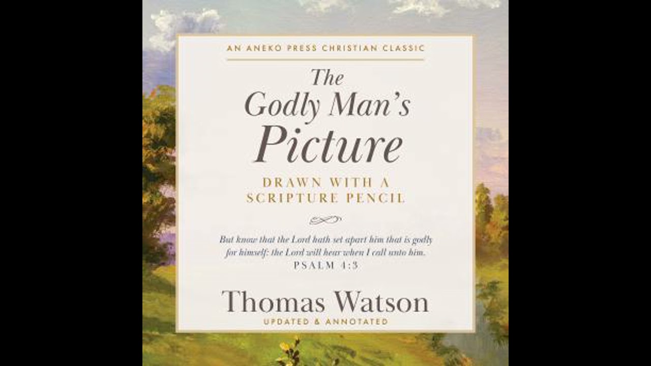 Godly Man’s Picture - Thomas Watson