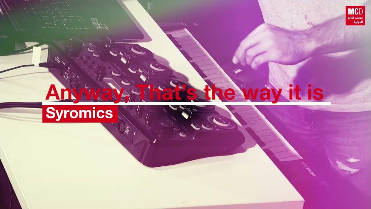 Syromics - Anyway thats the way it is /   -     
 - نشر قبل 23 دقيقة