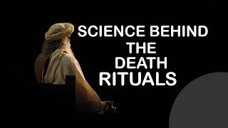 Download Science Behind The Death Rituals By Sadhguru Video MP3 Science Behind The Death Rituals By Sadhguru
