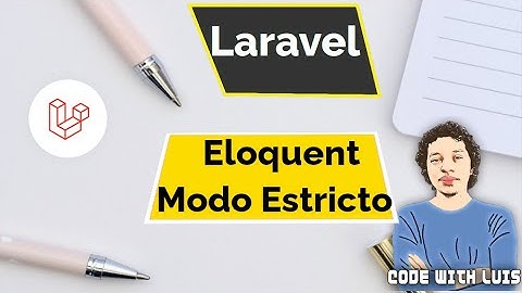 Laravel: Usa Eloquent en Modo Estricto [Laravel 9.35]