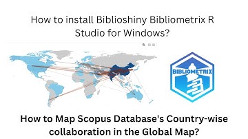 BiblioMatrix, Biblioshiny, and R Studio for Windows / Countrywise Collaboration in Global Mapping
