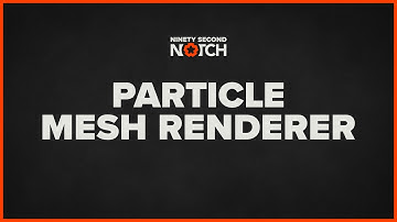 Notch Particle Mesh Renderer - Ninety Second Notch Tutorial