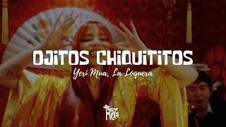 Yeri Mua, La Loquera — Ojitos Chiquititos (Letra/Lyrics)